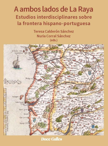 A ambos lados de La Raya - estudios interdisciplinares sobre la frontera hispano-portuguesa