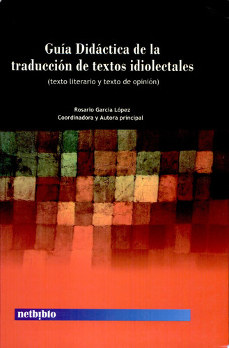 Guía didáctica de la traducción de textos idiolectales : (texto literario y texto de opinión)