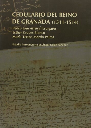 Cedulario del reino de Granada (1511-1514)