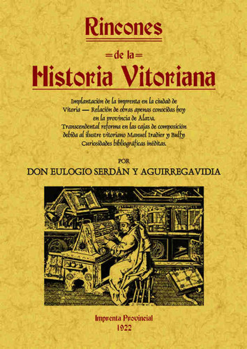 Rincones de la historia vitoriana implantación de la imprenta en la ciudad de Vitoria ...