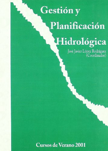 Gestión y planificación hidrológica : cursos de verano 2001