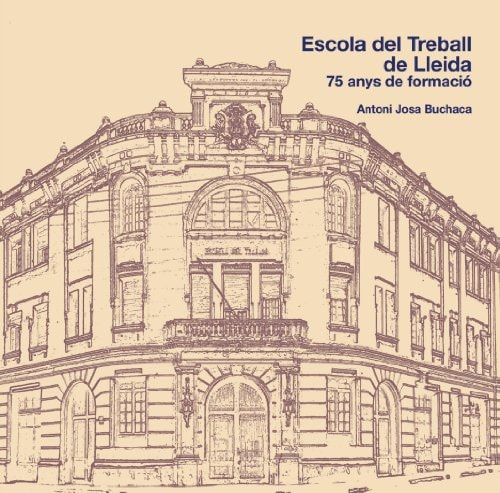 Escola del Treball de Lleida 75 anys de formació