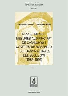 Pesos, mides i mesures al Principat de Catalunya i Comtats de Rosselló i Cerdanya a finals del segle XVI (1587-1594)