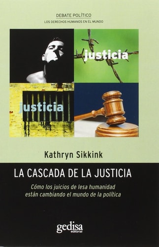 La cascada de la justicia: Cómo los juicios de lesa humanidad están cambiando el mundo de la política (Spanish Edition)