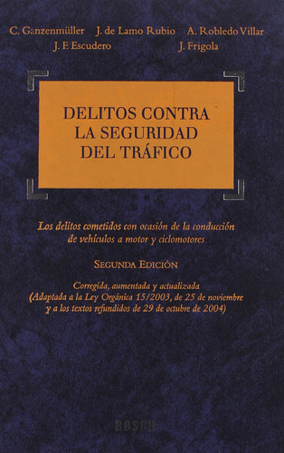 Delitos contra la seguridad del tráfico - Los delitos cometidos con ocasión de la conducción de vehículos a motor