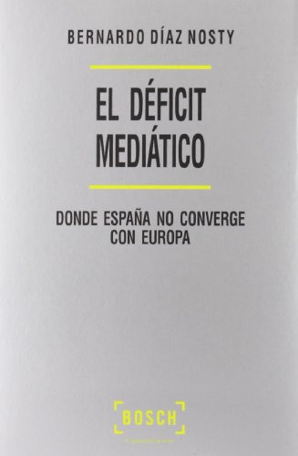 El déficit mediático: Donde España no converge con Europa-Mejor libro Iberoamericano de Comunicación 2005