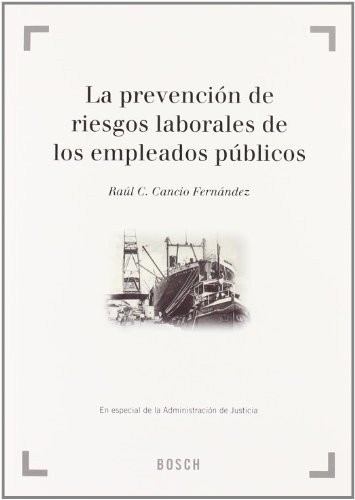 La prevención de riesgos laborales de los empleados públicos: En especial de la Administración de Justicia