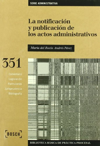 La notificación y publicación de los actos administrativos Biblioteca Básica de Práctica Procesal no 351