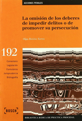 La omisión de los deberes de impedir delitos o de promover su persecución - Biblioteca Básica de Práctica Procesal no 192