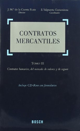 Contratos Mercantiles Tomo III. Contratos bancarios, del mercado de valores y de seguro. Incluye Cd-Rom con formularios