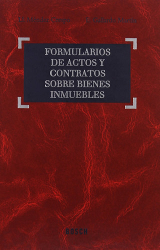 Formularios de actos y contratos sobre bienes inmuebles - Incluye contenidos complementarios On-line