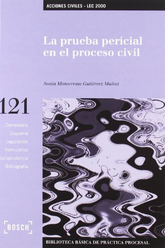 La prueba pericial en el proceso civil Biblioteca Básica de Práctica Procesal no 121