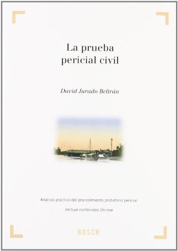 La prueba pericial civil análisis práctico del procedimiento probatorio pericial