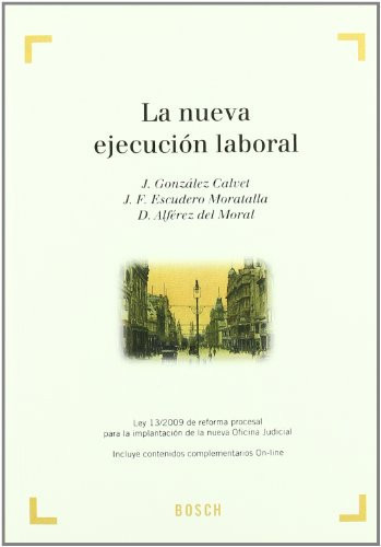 La Nueva ejecución laboral Ley 13/2009 de reforma procesal para la implantación de la nueva Oficina Judicial