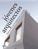 Jóvenes arquitectos: Nuevas voces de la arquitectura mundial