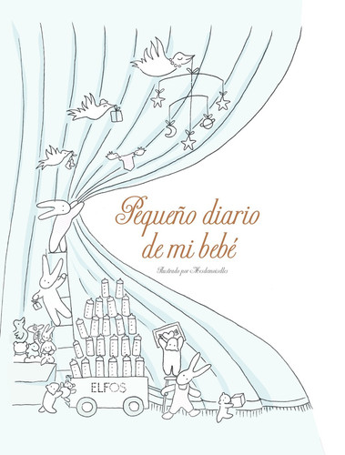 Pequeño diario de mi bebé (Spanish Edition)