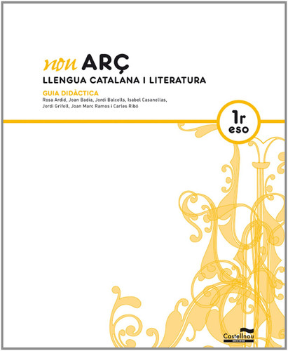 Nou Arç - llengua catalana i literatura, 1r ESO.. Guia didàctica