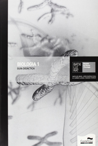 Biologia 1, Batxillerat - modalitat de ciències i tecnologia. Guia didàctica