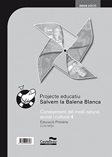 Coneixement del medi natural, social i cultural 4 Educació Primària : Projecte Educatiu Salvem la Balena Blanca