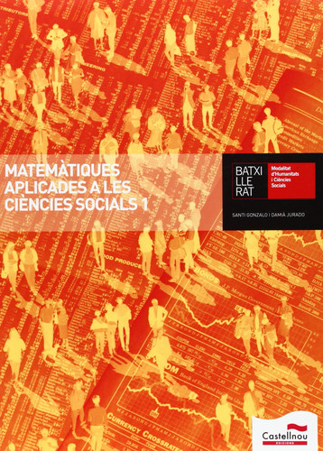 Matemàtiques aplicades a les ciències socials 1. Batxillerat (Catalan Edition)