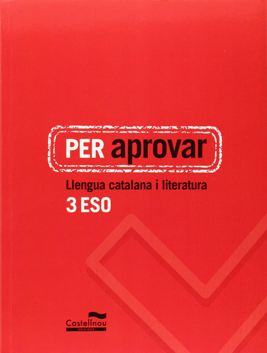 Per aprovar, 3 ESO llengua catalana i literatura