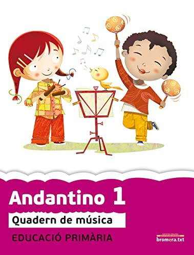Andantino 1 Quadern de música. Primer cicle de Primària. 1r curs