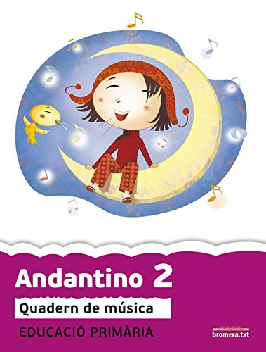 Andantino 2 Quadern de música. Primer cicle de Primària. 2n curs