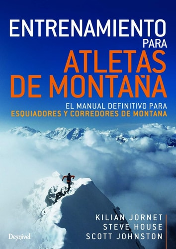 Entrenamiento para atletas de montaña : el manual definitivo para esquiadores y corredores de montaña