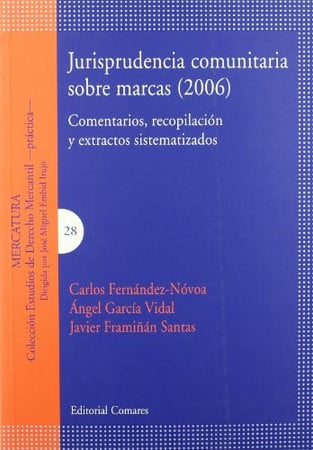 Jurisprudencia comunitaria sobre marcas (2006) comentarios, recopilación y extractos sistematizados