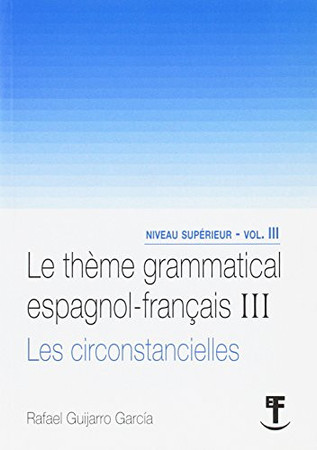 Le thème grammatical espagnol-français: morphosyntaxe. Niveau supérieur