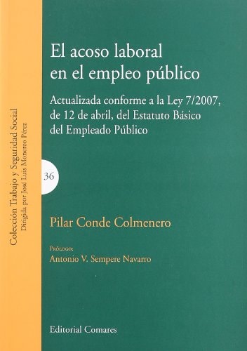 El acoso laboral en el empleo público actualizada conforme a la Ley 7/2007, de 12 de abril, del Estatuto Básico del Empleado Público