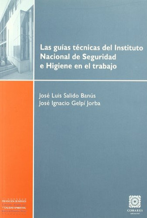 Las guías técnicas del Instituto Nacional de Seguridad e Higiene en el Trabajo