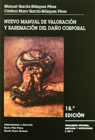 Nuevo manual de valoración y baremación del daño corporal: (especialmente concebido para jueces, fiscales y abogados)