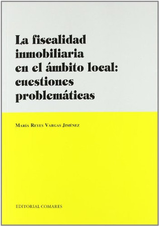 La fiscalidad inmobiliaria en el ámbito local: cuestiones problemáticas : tesis doctoral