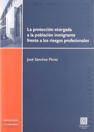 La protección otorgada a la población inmigrante frente a los riesgos profesionales