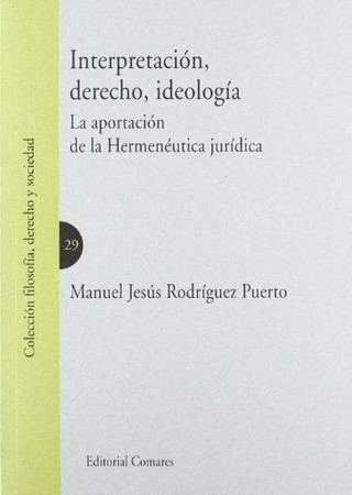 Interpretación, derecho, ideología: la aportación de la hermenéutica jurídica