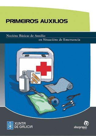 Primeiros auxilios Nocións básicas de auxilio en situacións de emerxencia