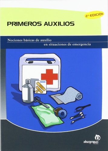 Primeros auxilios (2.a edición) Nociones básicas de auxilio en situaciones de emergencia