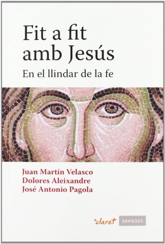 Fit a fit amb Jesús : En el llindar de la fe