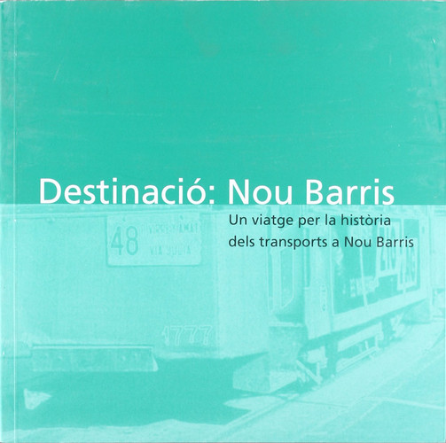Destinació, Nou Barris: Un viatge per la història dels transports a Nou Barris