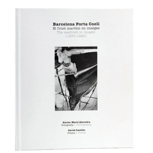 Barcelona Porta Coeli: El front Marítim en imatges (1970-1980)