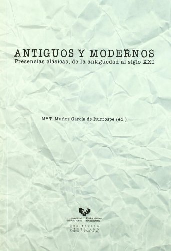Antiguos y modernos presencias clásicas, de la Antigüedad al siglo XXI