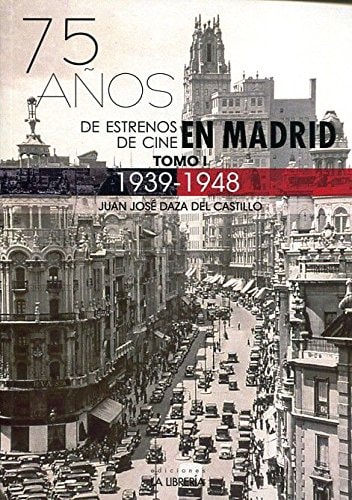 75 años de estrenos de cine en Madrid 1939-1948
