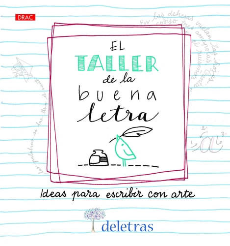 El taller de la buena letra : ideas para escribir con arte