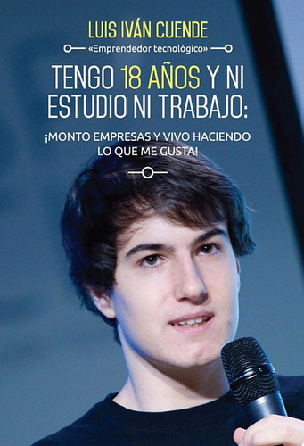 Tengo 18 años y ni estudio ni trabajo: ¡monto empresas y vivo haciendo lo que me