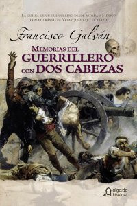 Memorias del guerrillero con dos cabezas (Algaida Literaria-algaida Historica) (Spanish Edition)