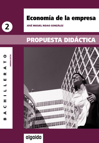 Economía de la empresa 2º Bachillerato. Propuesta didáctica