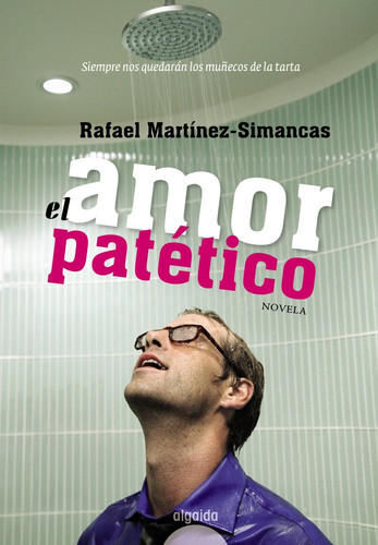 Amor patético (Algaida Narrativa / Algaida Narrative) (Spanish Edition)