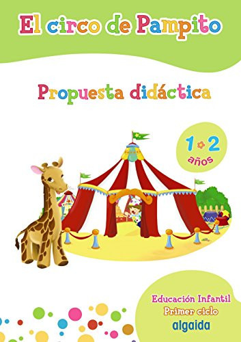 El Circo de Pampito, 1-2 años Educación Infantil, primer ciclo. Propuesta didáctica