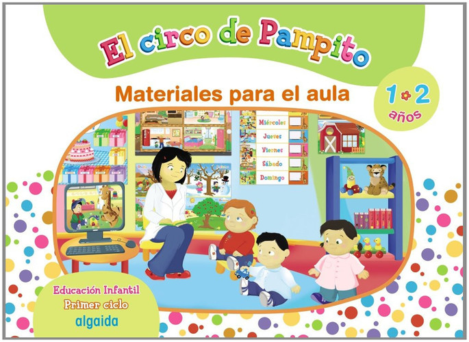 El Circo de Pampito, 1-2 años - Educación Infantil, primer ciclo. Materiales para el aula